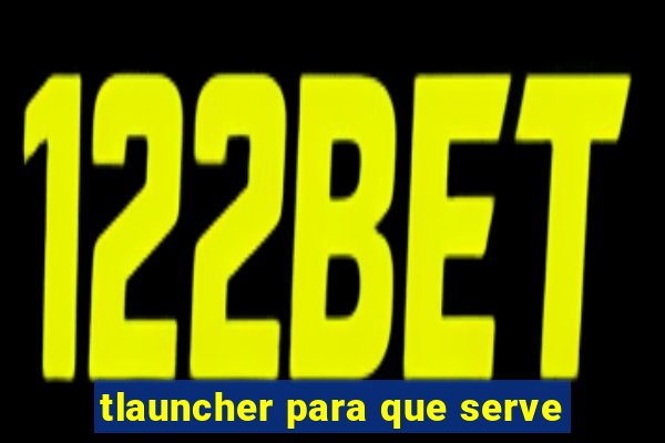 tlauncher para que serve